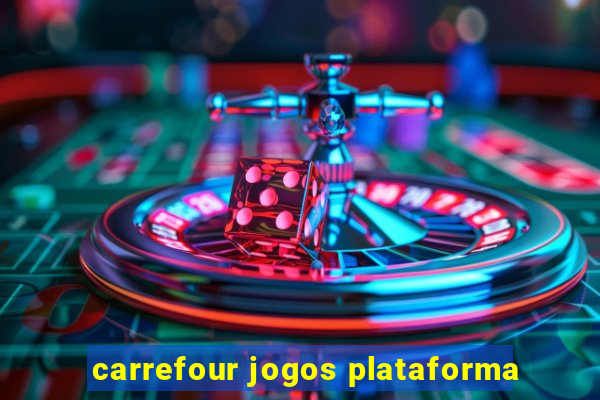 carrefour jogos plataforma